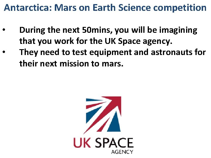 Antarctica: Mars on Earth Science competition • • During the next 50 mins, you