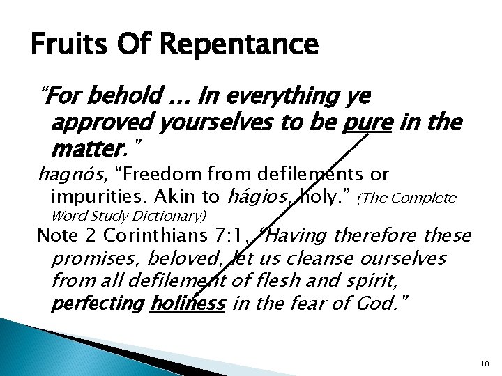 Fruits Of Repentance “For behold … In everything ye approved yourselves to be pure