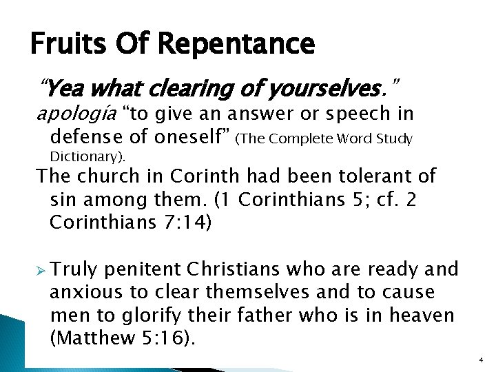 Fruits Of Repentance “Yea what clearing of yourselves. ” apología “to give an answer