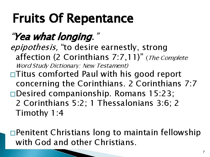 Fruits Of Repentance “Yea what longing. ” epipothesis, “to desire earnestly, strong affection (2