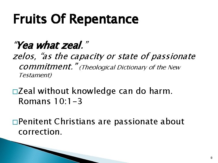 Fruits Of Repentance “Yea what zeal. ” zelos, “as the capacity or state of