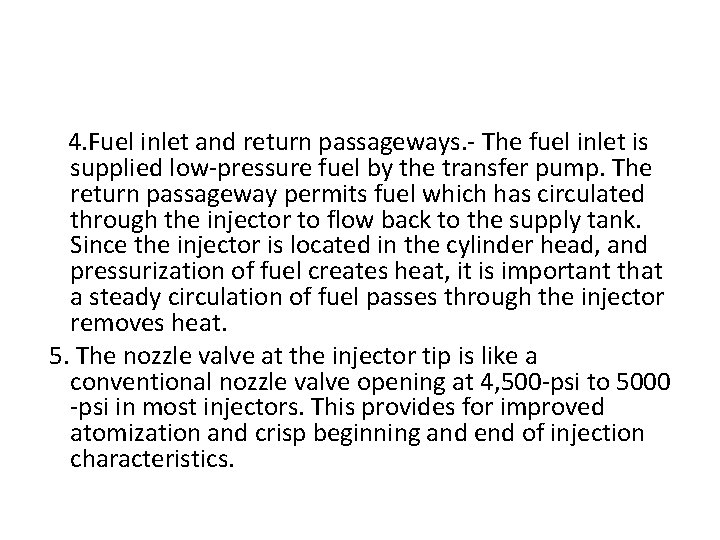 4. Fuel inlet and return passageways. - The fuel inlet is supplied low-pressure fuel