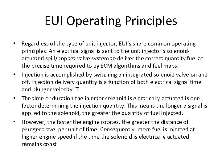 EUI Operating Principles • Regardless of the type of unit injector, EUI’s share common