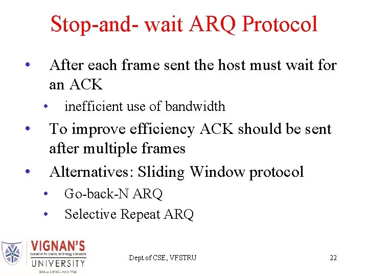 Stop-and- wait ARQ Protocol • After each frame sent the host must wait for Stop-and- wait ARQ Protocol • After each frame sent the host must wait for