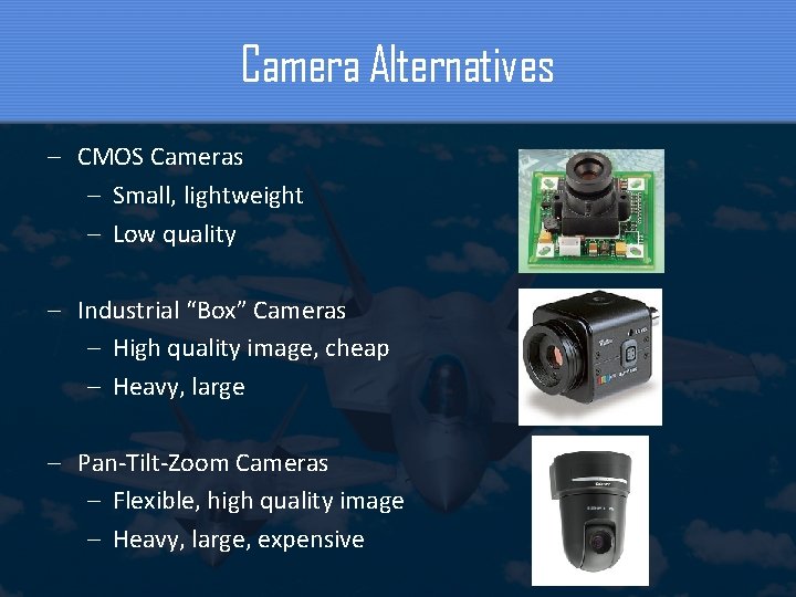 Camera Alternatives – CMOS Cameras – Small, lightweight – Low quality – Industrial “Box”