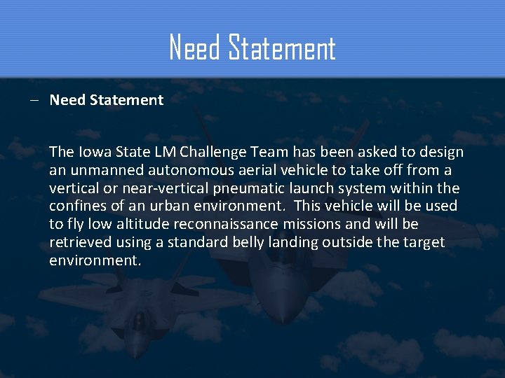 Need Statement – Need Statement The Iowa State LM Challenge Team has been asked