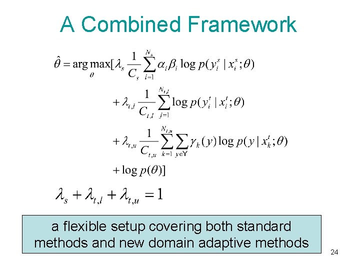 A Combined Framework a flexible setup covering both standard methods and new domain adaptive