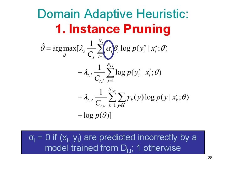 Domain Adaptive Heuristic: 1. Instance Pruning αi = 0 if (xi, yi) are predicted