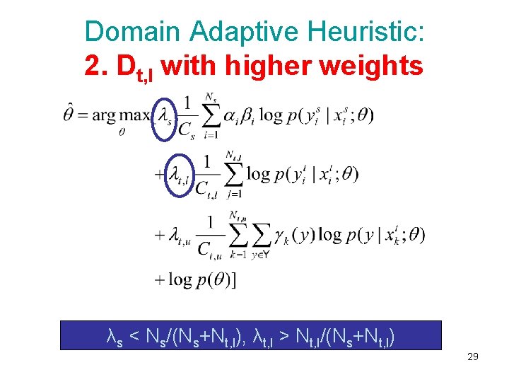 Domain Adaptive Heuristic: 2. Dt, l with higher weights λs < Ns/(Ns+Nt, l), λt,