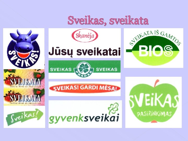 Sveikas, sveikata Sveikas, sveikata