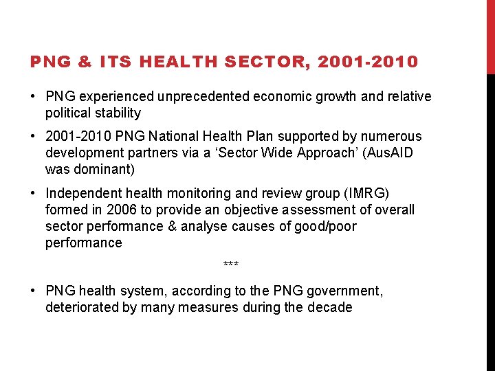 PNG & ITS HEALTH SECTOR, 2001 -2010 • PNG experienced unprecedented economic growth and