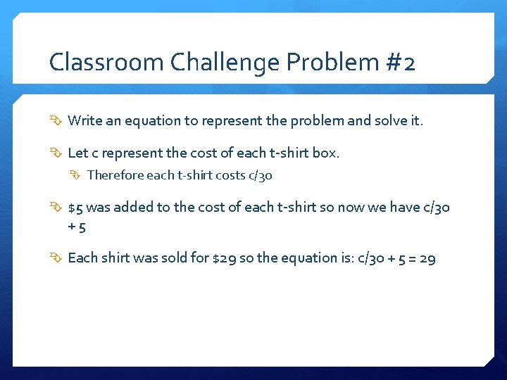 Classroom Challenge Problem #2 Write an equation to represent the problem and solve it.