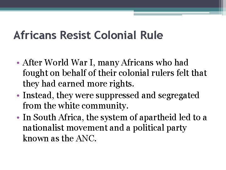 Africans Resist Colonial Rule • After World War I, many Africans who had fought