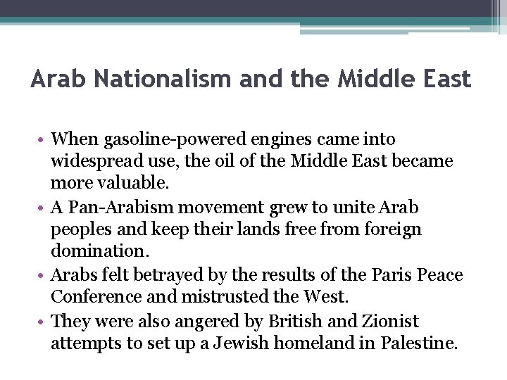 Arab Nationalism and the Middle East • When gasoline-powered engines came into widespread use,