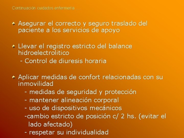 Continuación cuidados enfermería …. Asegurar el correcto y seguro traslado del paciente a los Continuación cuidados enfermería …. Asegurar el correcto y seguro traslado del paciente a los