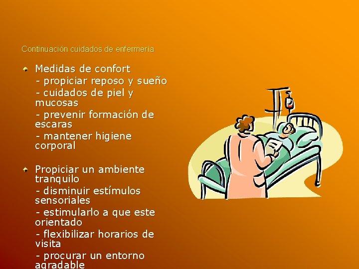 Continuación cuidados de enfermería Medidas de confort - propiciar reposo y sueño - cuidados Continuación cuidados de enfermería Medidas de confort - propiciar reposo y sueño - cuidados