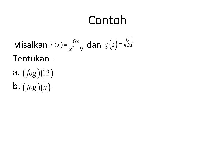 Contoh Misalkan Tentukan : a. b. dan 