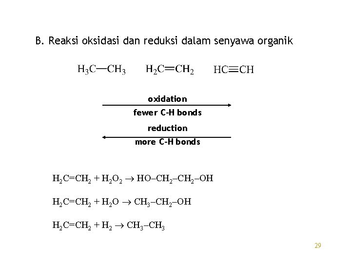 B. Reaksi oksidasi dan reduksi dalam senyawa organik oxidation fewer C-H bonds reduction more