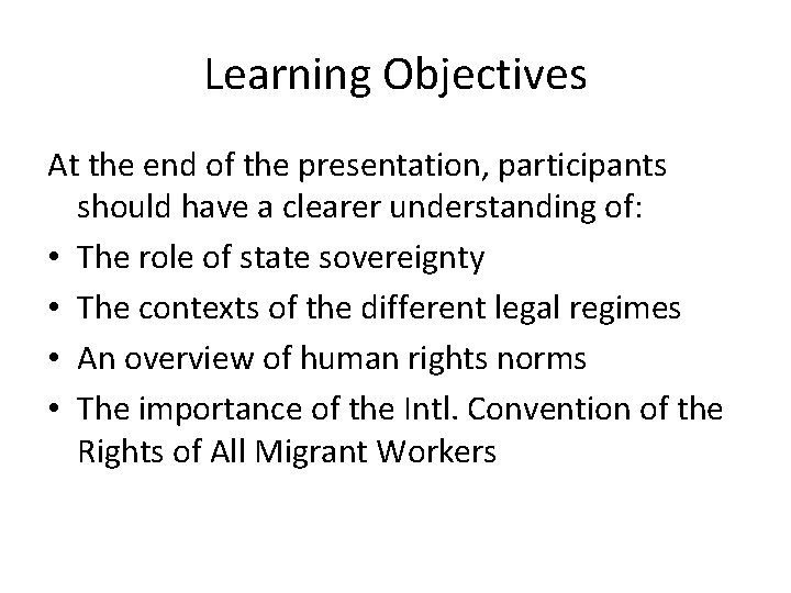 Learning Objectives At the end of the presentation, participants should have a clearer understanding