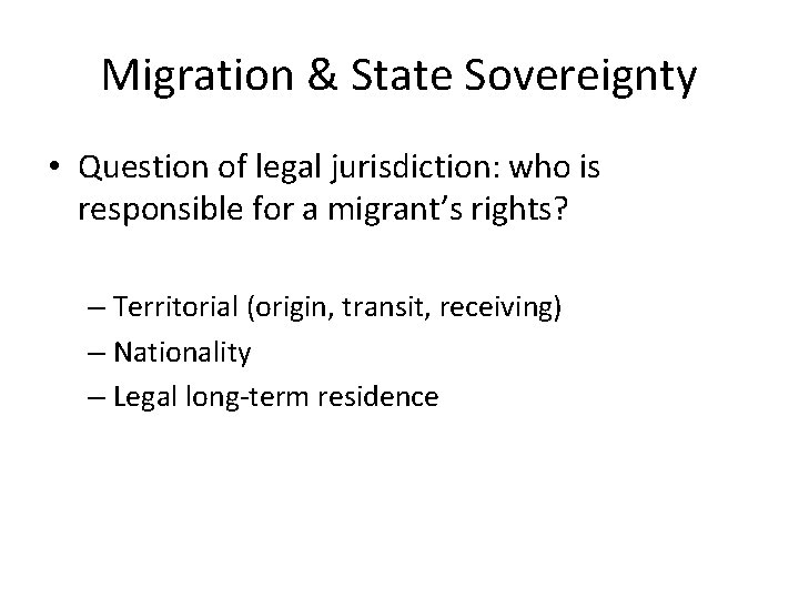 Migration & State Sovereignty • Question of legal jurisdiction: who is responsible for a