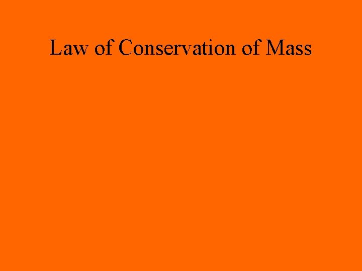 Law of Conservation of Mass 