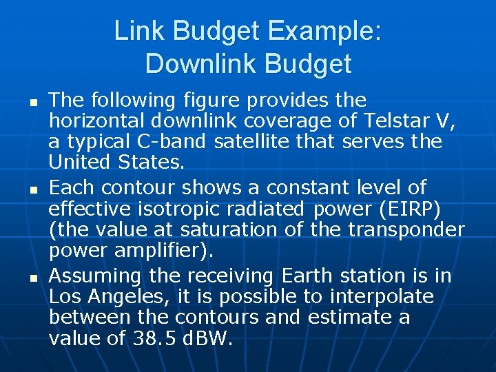 Link Budget Example: Downlink Budget n n n The following figure provides the horizontal