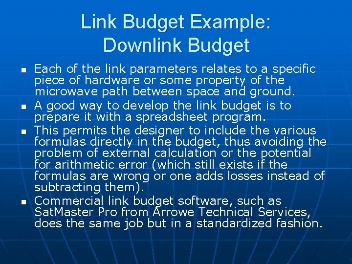 Link Budget Example: Downlink Budget n n Each of the link parameters relates to