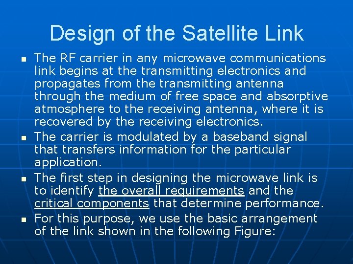 Design of the Satellite Link n n The RF carrier in any microwave communications