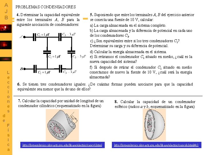 PROBLEMAS CONDENSADORES 4. Determinar la capacidad equivalente entre los terminales A, B para la