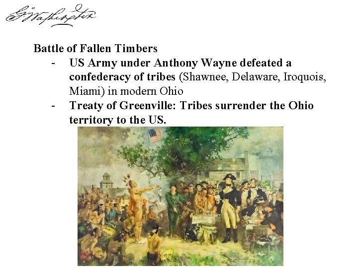 Battle of Fallen Timbers - US Army under Anthony Wayne defeated a confederacy of Battle of Fallen Timbers - US Army under Anthony Wayne defeated a confederacy of