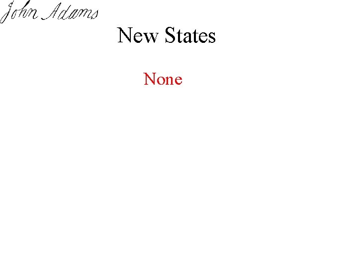 New States None New States None