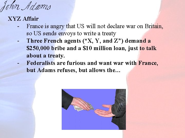 XYZ Affair - France is angry that US will not declare war on Britain, XYZ Affair - France is angry that US will not declare war on Britain,