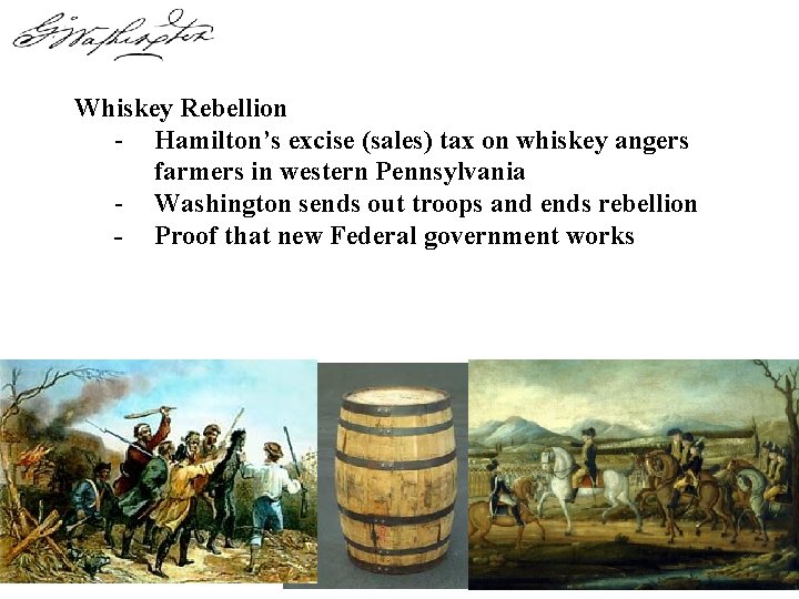 Whiskey Rebellion - Hamilton’s excise (sales) tax on whiskey angers farmers in western Pennsylvania Whiskey Rebellion - Hamilton’s excise (sales) tax on whiskey angers farmers in western Pennsylvania