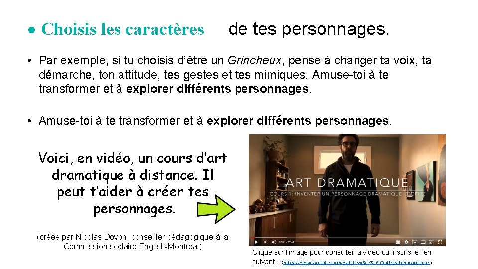  Choisis les caractères de tes personnages. • Par exemple, si tu choisis d’être