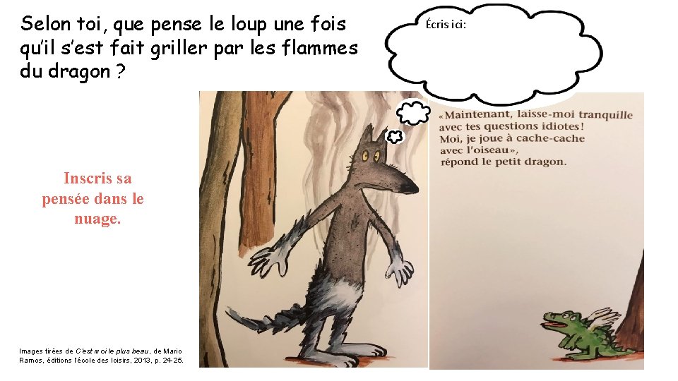 Selon toi, que pense le loup une fois qu’il s’est fait griller par les