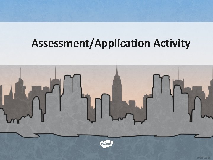 Assessment/Application Activity 