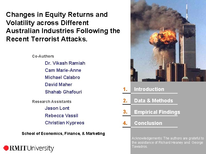Changes in Equity Returns and Volatility across Different Australian Industries Following the Recent Terrorist Changes in Equity Returns and Volatility across Different Australian Industries Following the Recent Terrorist