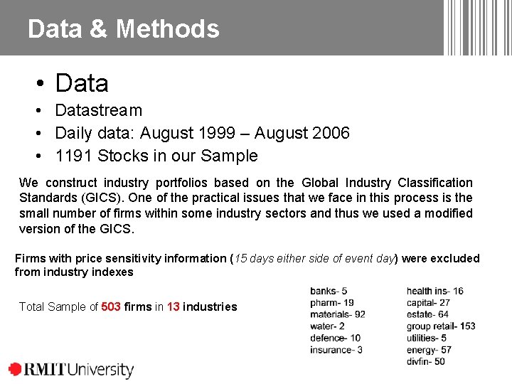 Data & Methods • Datastream • Daily data: August 1999 – August 2006 • Data & Methods • Datastream • Daily data: August 1999 – August 2006 •