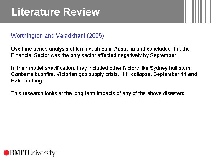 Literature Review Worthington and Valadkhani (2005) Use time series analysis of ten industries in Literature Review Worthington and Valadkhani (2005) Use time series analysis of ten industries in