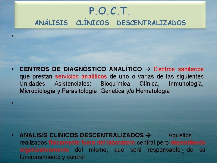 P. O. C. T. ANÁLISIS CLÍNICOS DESCENTRALIZADOS • • CENTROS DE DIAGNÓSTICO ANALÍTICO Centros