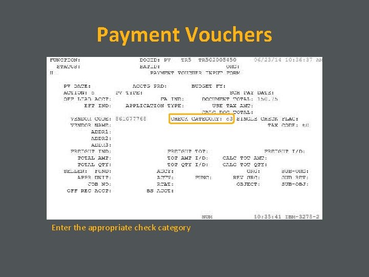Payment Vouchers Enter the appropriate check category 