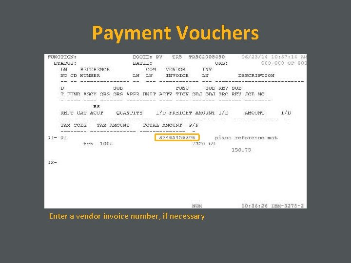 Payment Vouchers Enter a vendor invoice number, if necessary 