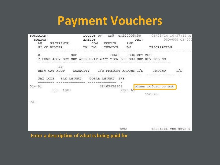 Payment Vouchers Enter a description of what is being paid for 