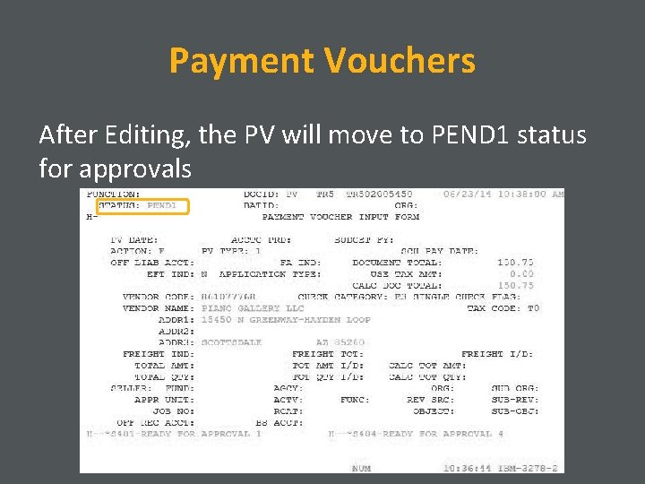 Payment Vouchers After Editing, the PV will move to PEND 1 status for approvals