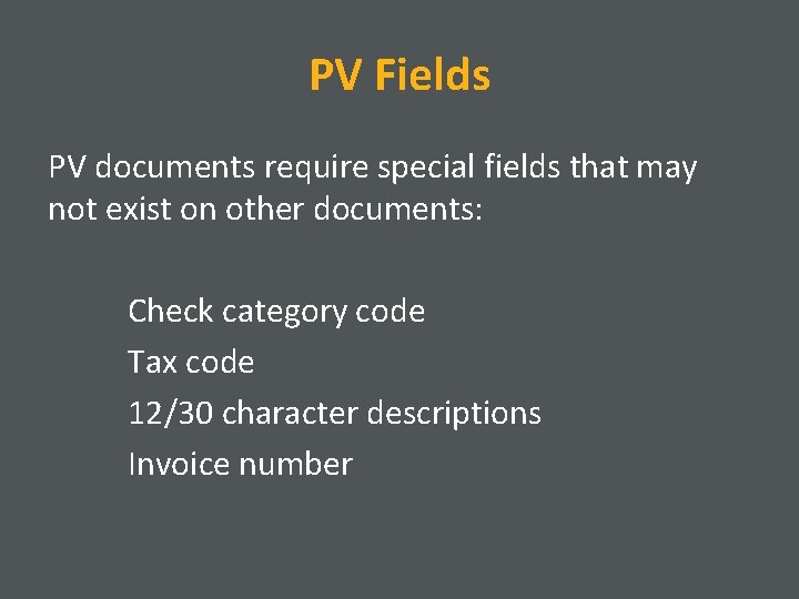 PV Fields PV documents require special fields that may not exist on other documents: