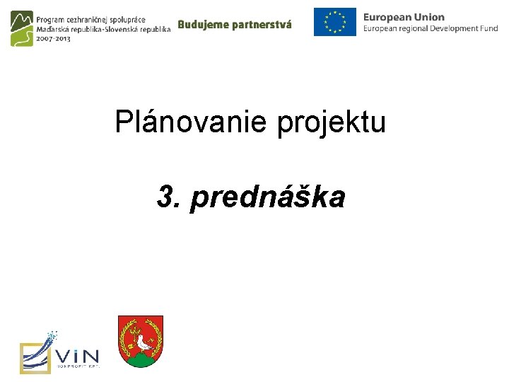 Plánovanie projektu 3. prednáška 