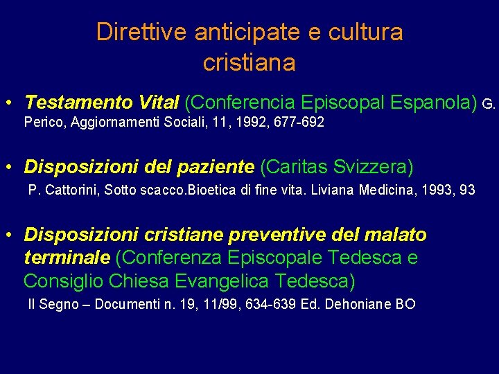 Direttive anticipate e cultura cristiana • Testamento Vital (Conferencia Episcopal Espanola) G. Perico, Aggiornamenti