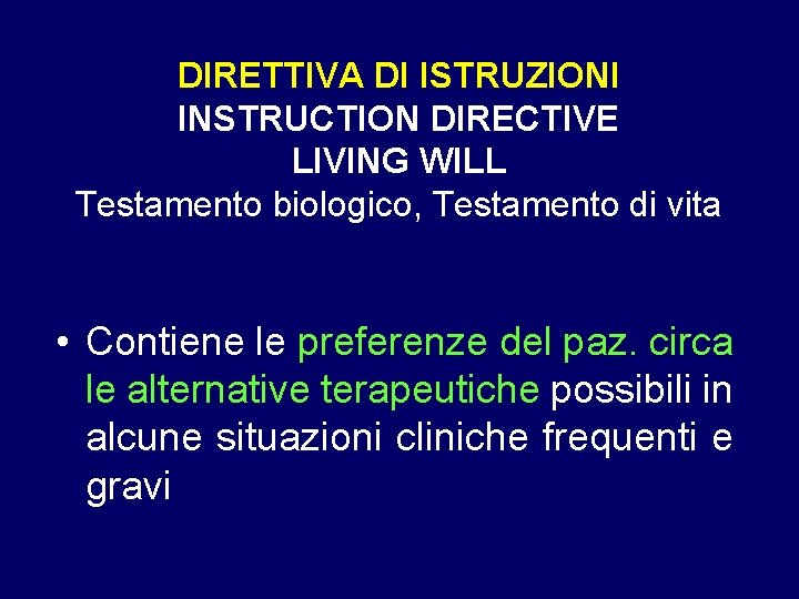 DIRETTIVA DI ISTRUZIONI INSTRUCTION DIRECTIVE LIVING WILL Testamento biologico, Testamento di vita • Contiene