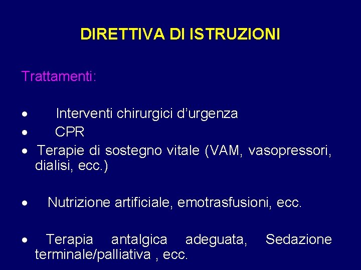 DIRETTIVA DI ISTRUZIONI Trattamenti: · Interventi chirurgici d’urgenza · CPR · Terapie di sostegno