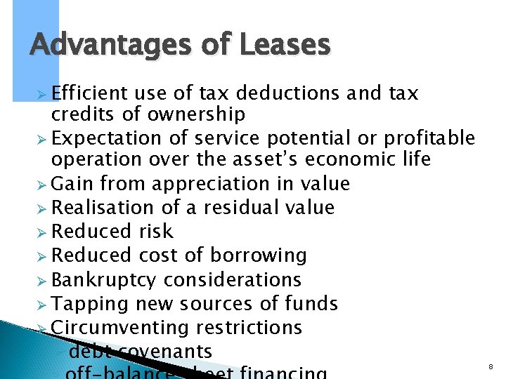 Advantages of Leases Ø Efficient use of tax deductions and tax credits of ownership